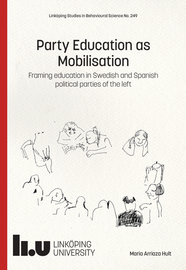 Party Education as Mobilisation: Framing education in Swedish and Spanish political parties of the left. Arriaza Hult, Maria. Linköping University